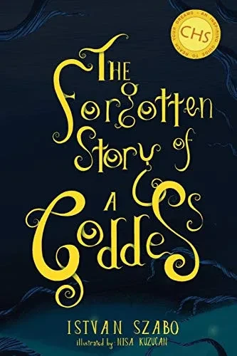 The Forgotten Story Of A Goddess: Gods. Warriors. Dragons. Wonder. Love. Heroes. (Los)