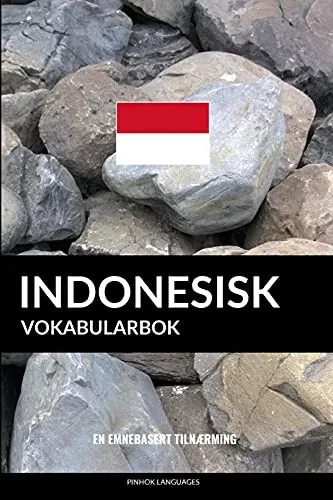 Indonesisk Vokabularbok: En Emnebasert Tilnærming (Norwegian Edition)