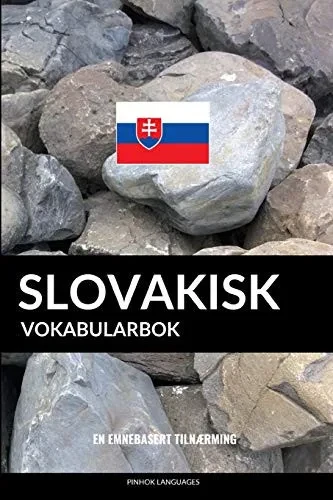 Slovakisk Vokabularbok: En Emnebasert Tilnærming (Norwegian Edition)