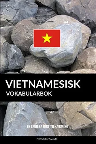 Vietnamesisk Vokabularbok: En Emnebasert Tilnærming (Norwegian Edition)
