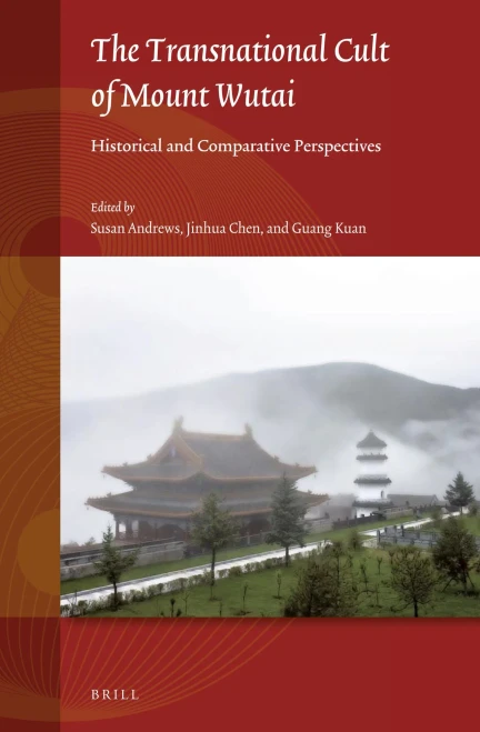 The Transnational Cult of Mount Wutai Historical and Comparative Perspectives (Studies on East Asian Religions)