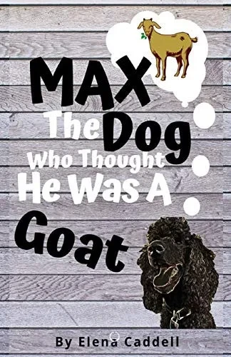 Max The Dog Who Thought He Was A Goat!