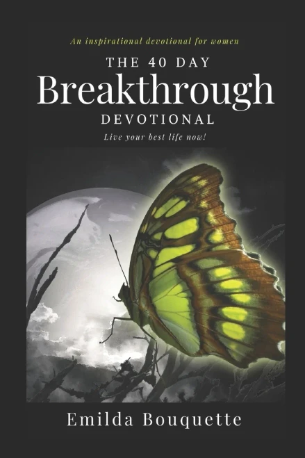 The 40 Day Breakthrough Devotional: Live Your Best Life Now!