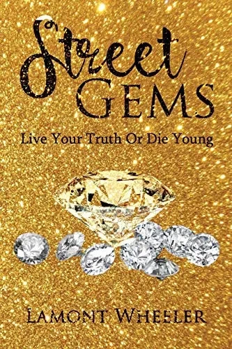 Street Gems: "Live Your Truth Or Die Young"