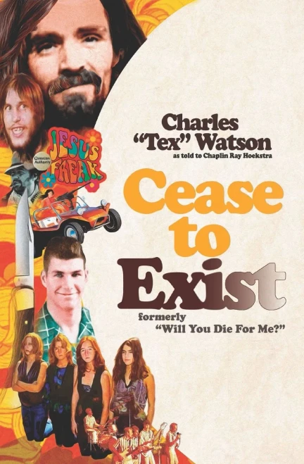 Cease To Exist: The Firsthand Account Of The Journey To Becoming A Killer For Charles Manson