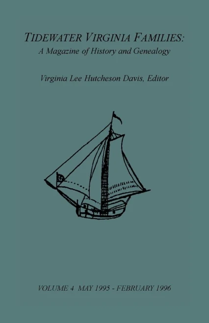 Tidewater Virginia Families: A Magazine Of History And Genealogy, Volume 4, May 1995-Feb 1996: A Magazine Of History And Genealogy, Volume 4, May 1995Feb 1996