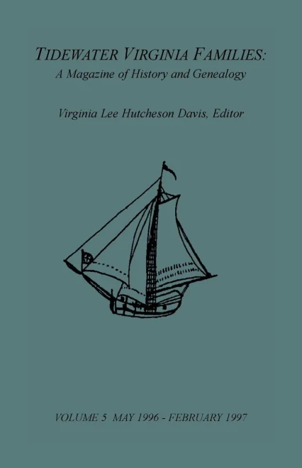 Tidewater Virginia Families: A Magazine Of History And Genealogy, Volume 5, May 1996-Feb 1997