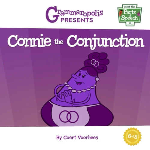 Connie The Conjunction (Meet The Parts Of Speech, 6)