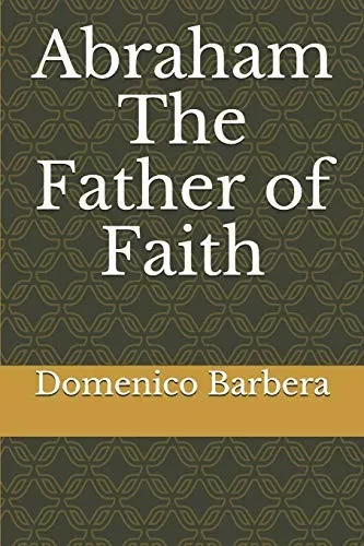 Abraham The Father Of Faith