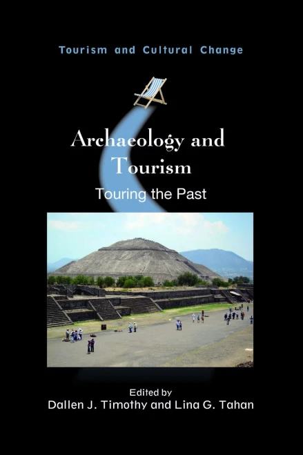 Archaeology and Tourism: Touring the Past (Volume 55) (Tourism and Cultural Change, 55) - 9781845417550