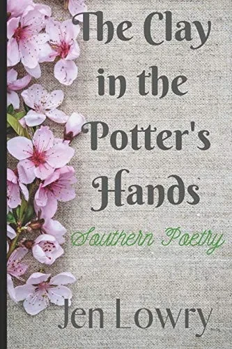 The Clay In The Potter'S Hands: Southern Poetry