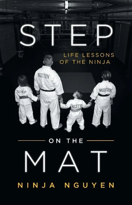 Step On The Mat: Life Lessons Of The Ninja