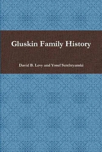 Gluskin Family History - 9781794787766