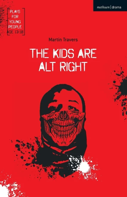 The Kids Are Alt Right (Plays For Young People)