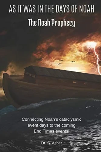 As It Was In The Days Of Noah: The Noah Prophecy