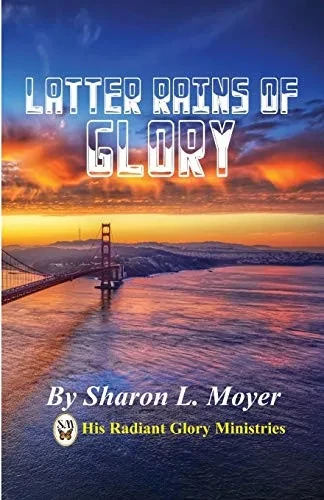 Latter Rains Of Glory (His Radiant Glory)