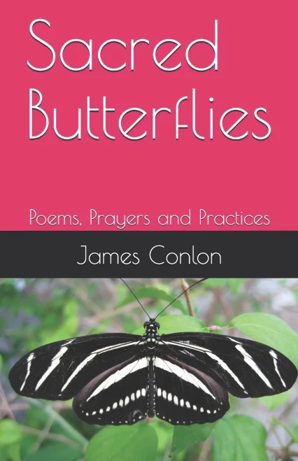 Sacred Butterflies: Poems, Prayers And Practices
