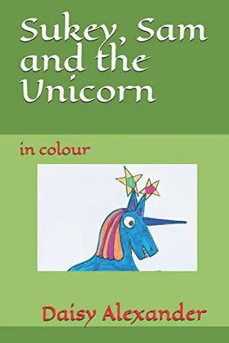 Sukey, Sam And The Unicorn: In Colour