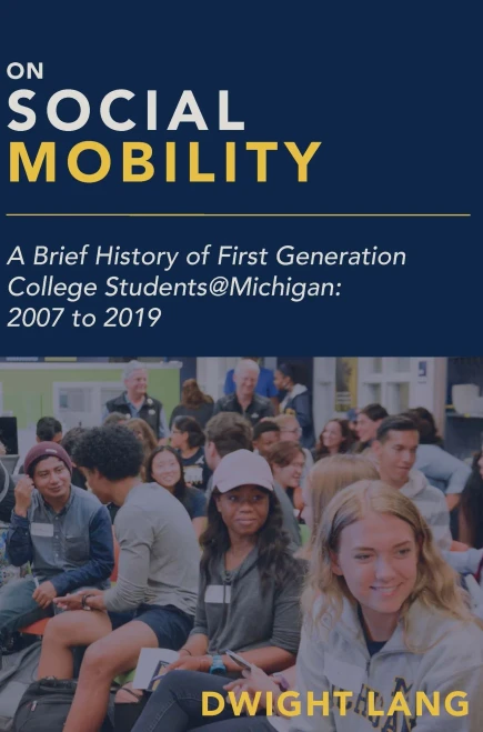 On Social Mobility: A Brief History Of First-Generation College Students@Michigan: 2007 To 2019