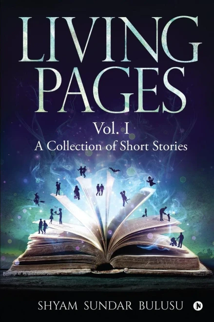 Living Pages: A Collection Of Short Stories - Vol. I
