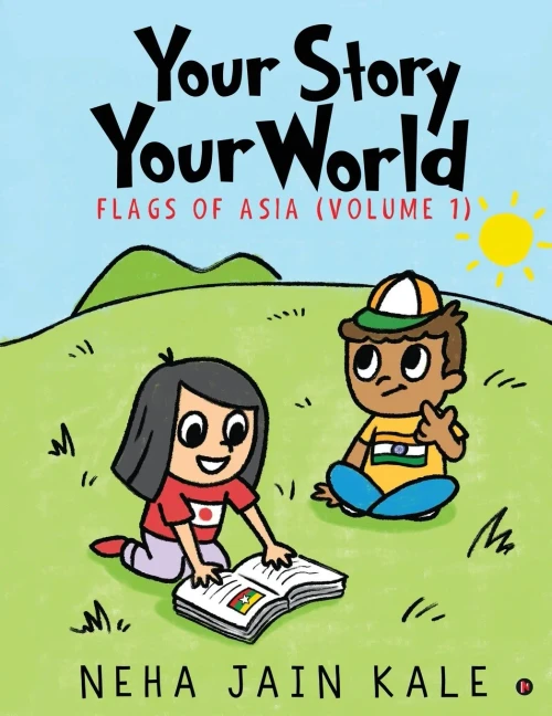 Your Story Your World: Flags Of Asia - Volume I