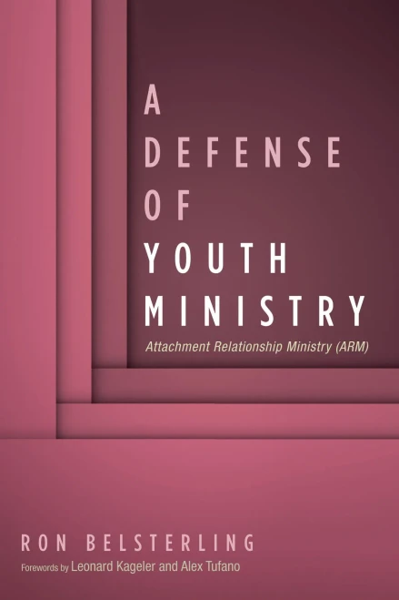 A Defense Of Youth Ministry: Attachment Relationship Ministry (Arm)