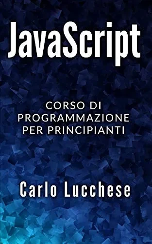 Javascript: Corso Di Programmazione Per Principianti (Italian Edition)