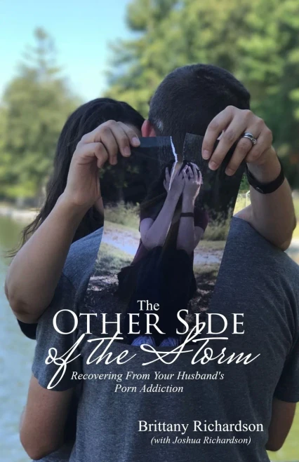 The Other Side of the Storm: Recovering From Your Husband's Porn Addiction