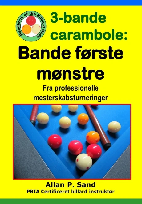 3-Bande Carambole - Bande Første Mønstre: Fra Professionelle Mesterskabsturnerin (Danish Edition)