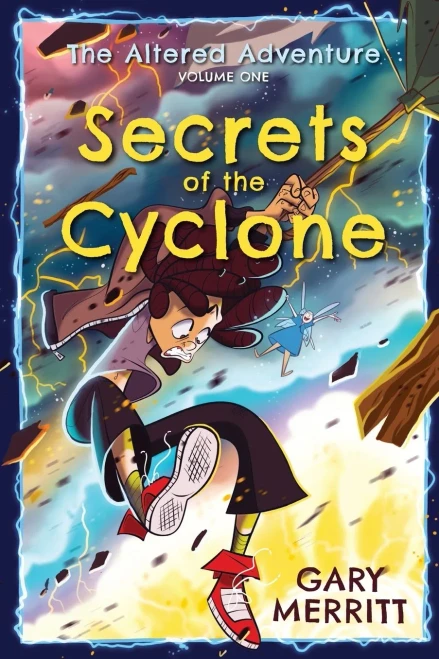 The Altered Adventure:: Secrets Of The Cyclone (Volume One)