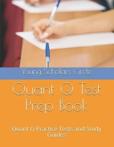 Quant Q Test Prep Book: Quant Q Practice Tests And Study Guides (Volume 1)