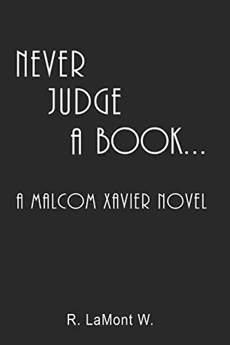 Never Judge A Book...: A Malcom Xavier Novel