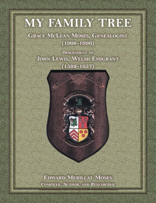My Family Tree: Grace Mclean Moses, Genealogist (1908-1996), Descendant Of John Lewis, Welsh Emigrant (1592-1657)