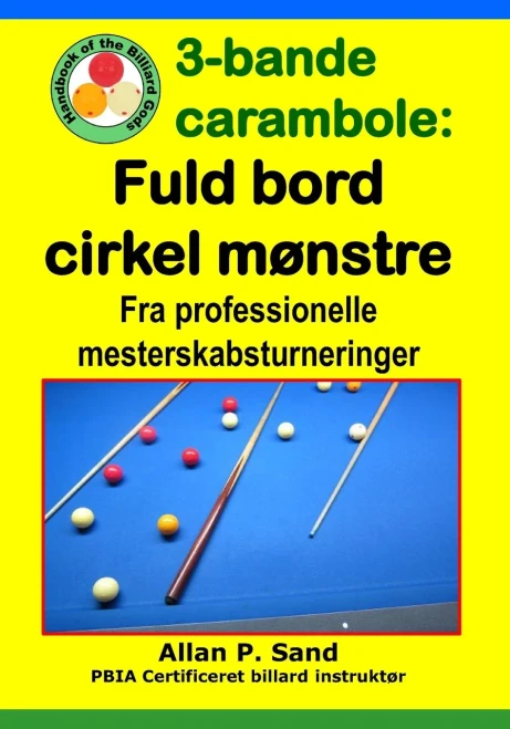 3-Bande Carambole - Fuld Bord Cirkel Mønstre: Fra Professionelle Mesterskabsturnerin (Danish Edition)