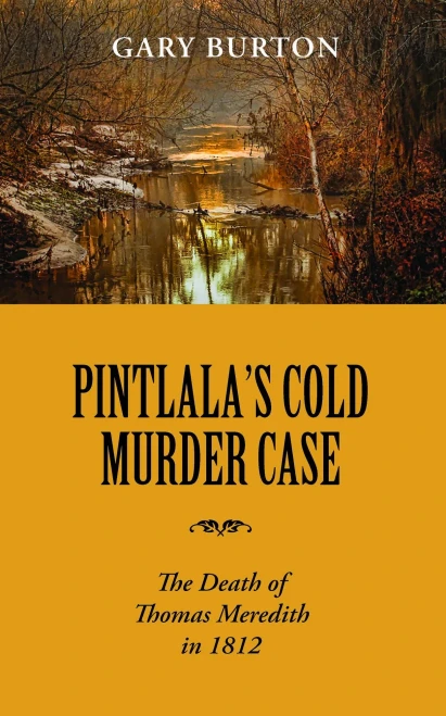 Pintlala'S Cold Murder Case: The Death Of Thomas Meredith In 1812