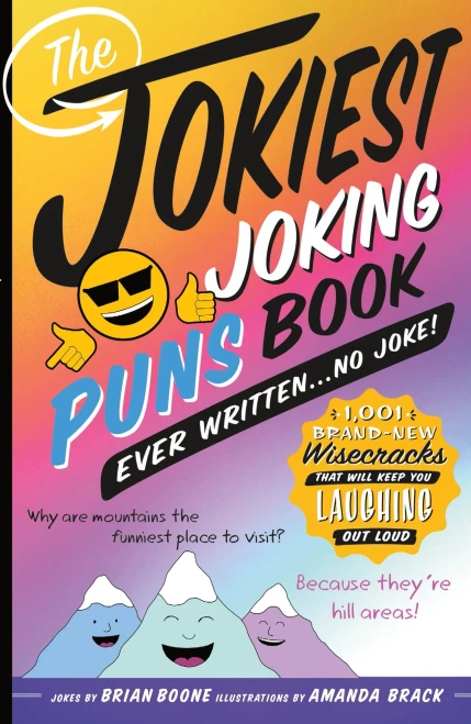 The Jokiest Joking Puns Book Ever Written . . . No Joke!: 1,001 Brand-New Wisecracks That Will Keep You Laughing Out Loud (Jokiest Joking Joke Books)