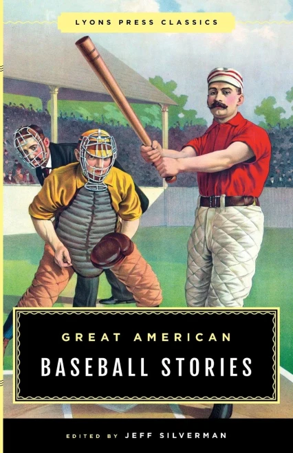 Great American Baseball Stories: Lyons Press Classics (Greatest)
