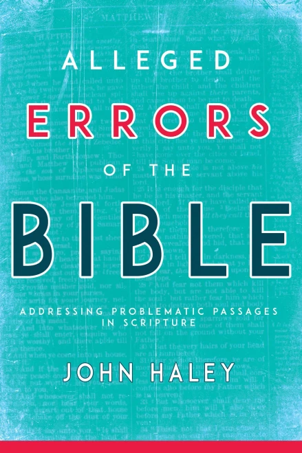 Alleged Errors Of The Bible: Addressing Problematic Passages In Scripture