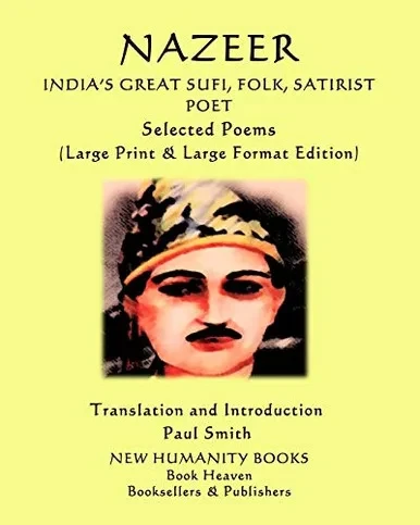 Nazeer: IndiaS Great Sufi, Folk, Satirist Poet Selected Poems: (Large Print & Large Format Edition)