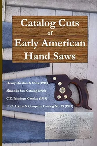 Catalog Cuts Of Early American Hand Saws (Vintage Tool Catalog Reprints)