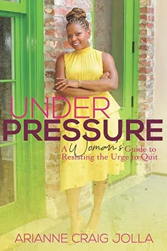 Under Pressure: A Woman'S Guide To Resisting The Urge To Quit