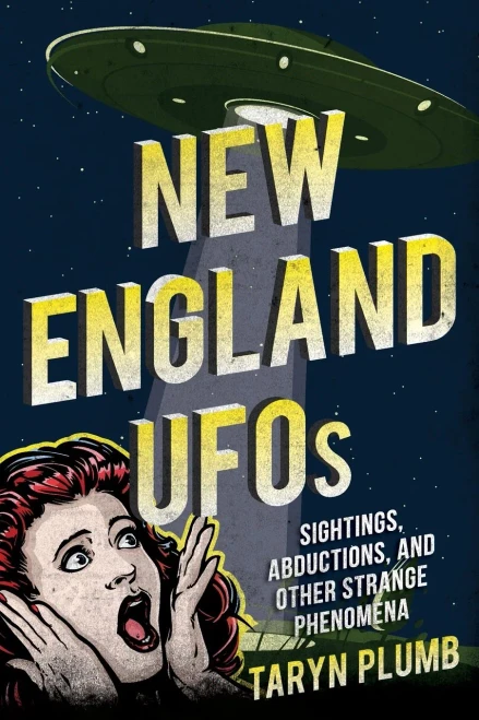 New England Ufos: Sightings, Abductions, And Other Strange Phenomena