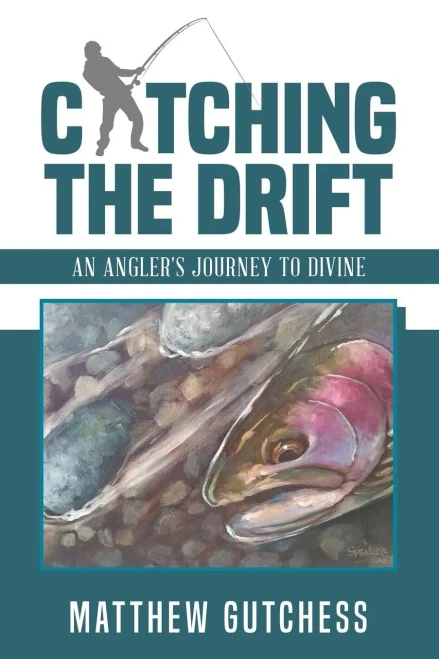 Catching The Drift: An Angler'S Journey To Divine