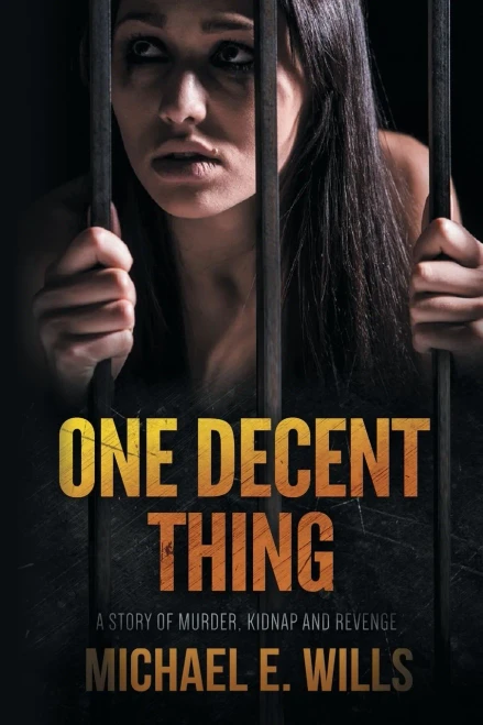 One Decent Thing: A Story Of Kidnap, Intrigue And Murder