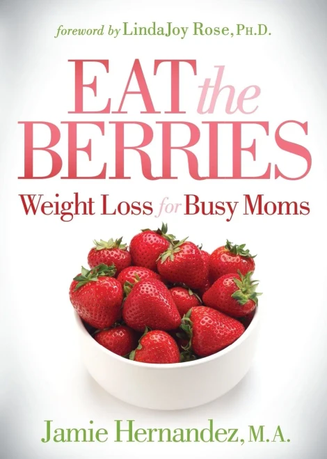 Eat The Berries: Weight Loss For Busy Moms
