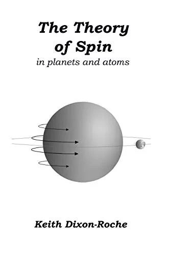 The Theory of Spin: in planets and atoms (1) - 9781671846364