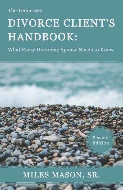 The Tennessee Divorce Client'S Handbook: What Every Divorcing Spouse Needs To Know