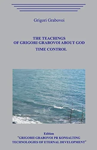 The Teaching Of Grigori Grabovoi About God. Time Control.