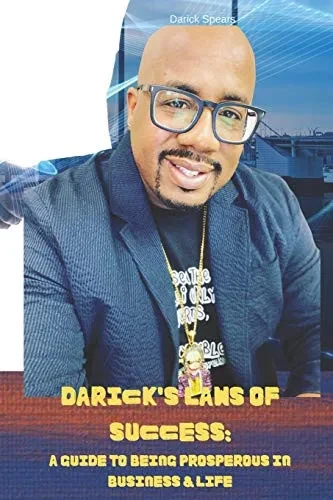 DarickS Laws Of Success: A Guide To Being Prosperous In Business And Life
