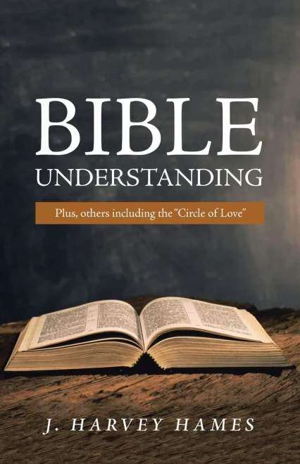 Bible Understanding: Plus, Others Including The Circle Of Love